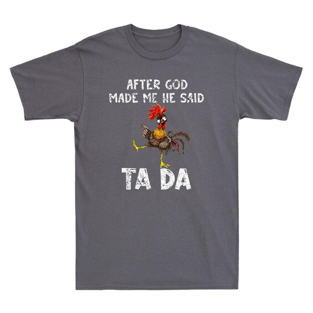 

After God Made Me He Said Ta Da Funny Chicken Gift Vintage Men039;s T-Shirt Black Unisex T-Shirt L