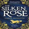 The Silken Rose by Carol McGrath Paperback Book 9781786157270