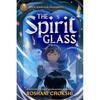 Rick Riordan Presents: The Spirit Glass Bestselling Author Rick Riordan Presents a Standalone Quest