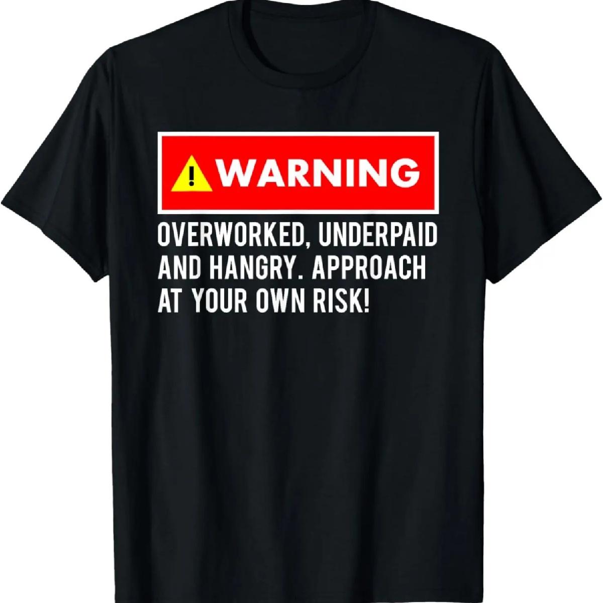 Funny, Sarcastic _Warning! Overworked, Underpaid and Hangry T-Shirt S