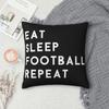 Eat Sleep Football Repeat Pillowcase Polyester Pillows Cover Cushion Comfort Throw Pillow Sofa Decorative Cushions Used for Home