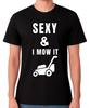 Sexy & I Mow It Funny Lawn Mower T-Shirt Gardener Humour Unisex Tee