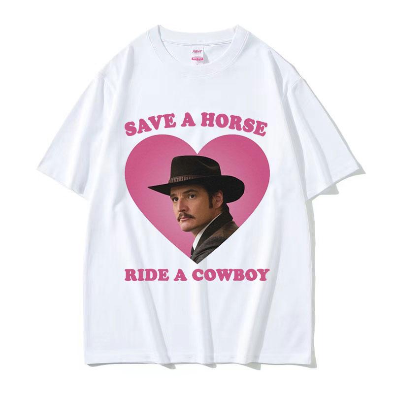 Pedro Pascal Save The Horse Ride A Cowboy Graphic T Shirts  Women High Quality Casual Fashion   T-shirt Tops