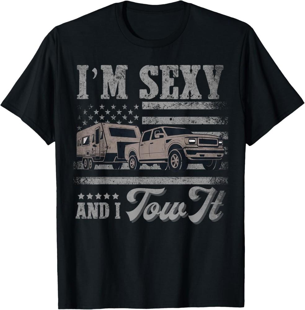 

I m Sexy And I Tow It Vintage American Flag Funny Camping T-Shirt unisex T-Shirt M