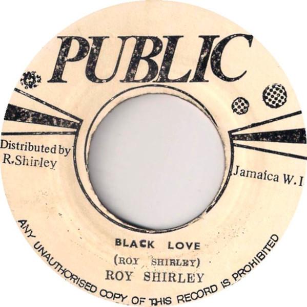 

7inch Record ROY SHIRLEY Black LoveMore Black Love NONE Public 1970 Jamaica Reggae Ska Dub Used