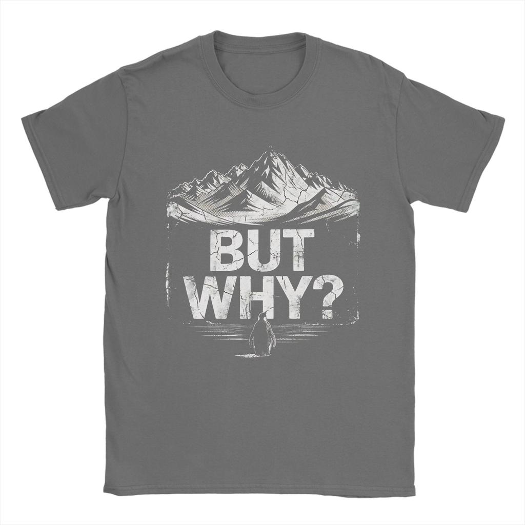 Unisex TShirts But Why Funny Penguin Meme Mountain Retro Hiking Adventurer Vintage 100 Cotton Tee Shirt Short Sleeve T Shirts