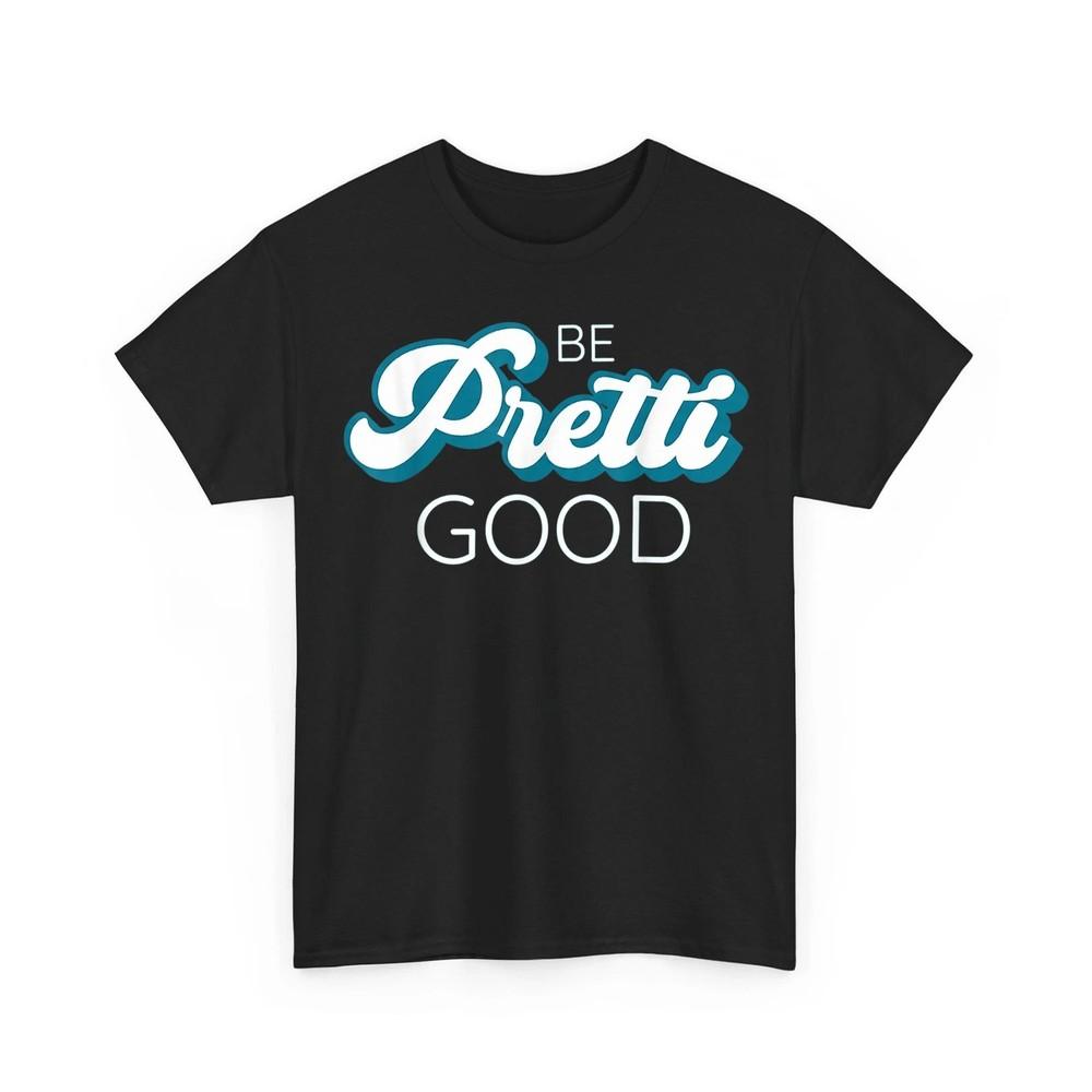 Be Pretti Be Good Shirt Human Rights Social Justice Protest Resist Abolish ICE Unisex T-Shirt