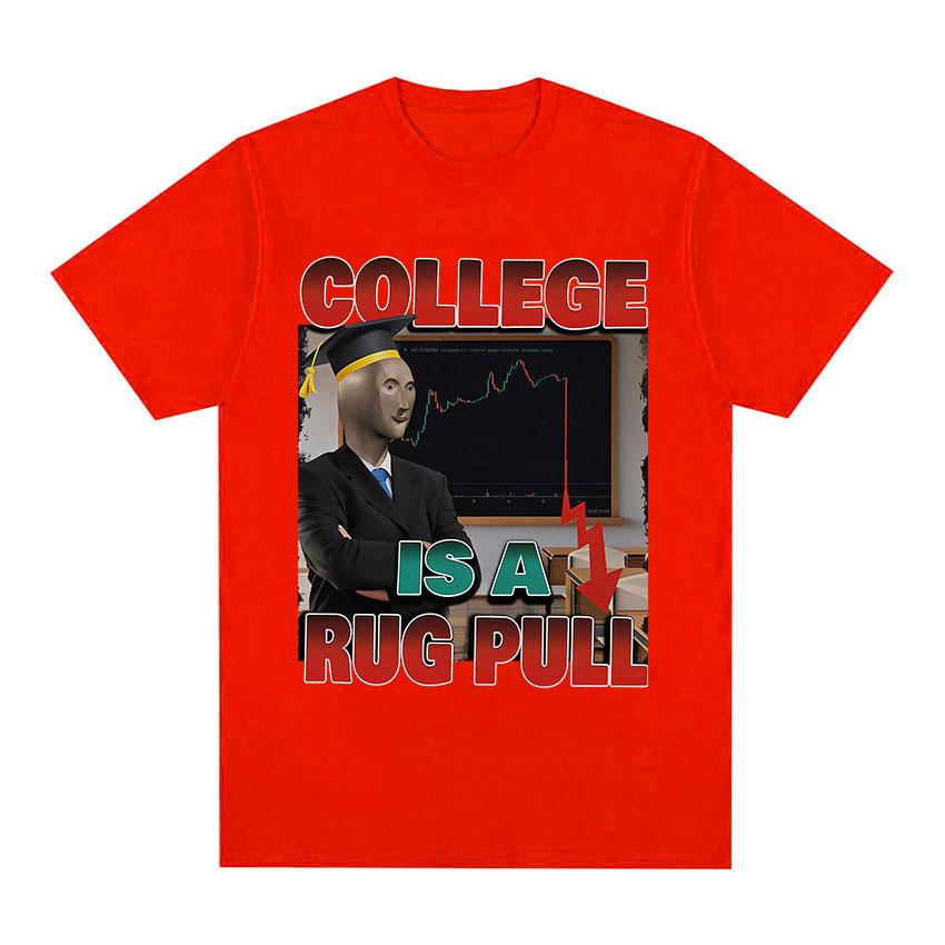 Funny College Is A Rug Pull Meme Graphic TShirt Unisexs Women Vintage Oversized TShirts Fashion High Quality 100 Cotton T Shirts S