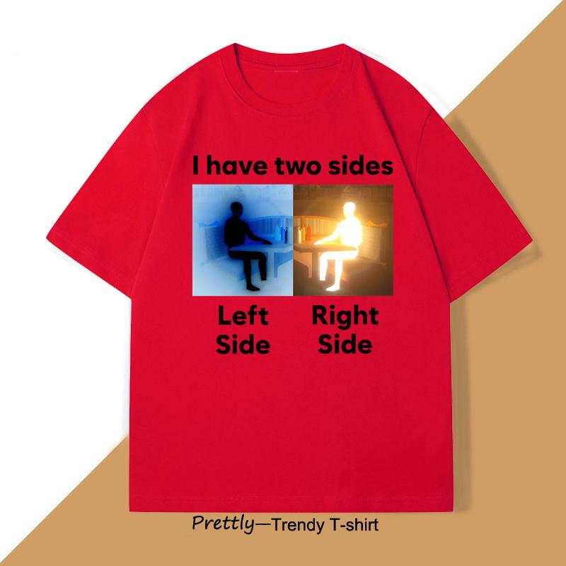 

I Have Two Sides Antimeme Funny Meme TShirt for Men Women Joke Unhinged T Shir Casual Cotton Short Sleeve O Neck Tees Clothes S