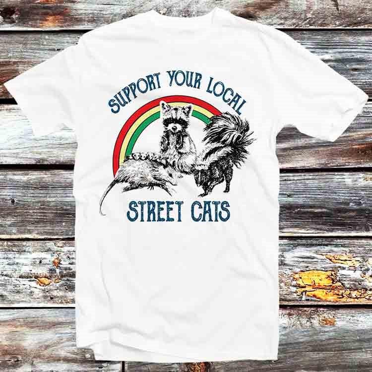 

Support Your Local Street Cats Raccoon Rat Pet Love T Shirt B890 4XL