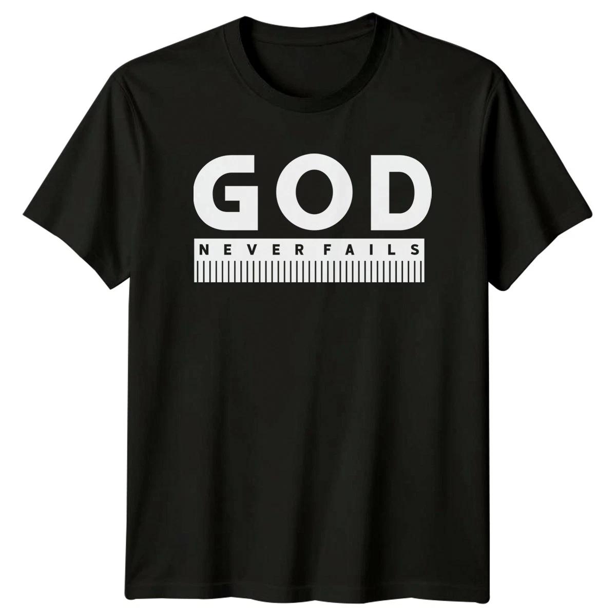 God Never Fails T-Shirt Faith Inspiration Christianity Gift For Him And Her M