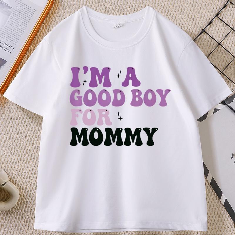 Im A Good Boy For Mommy T Shirt Couple Meme Tee Shirt Casual Round Neck Printed TShirt Cotton Short Sleeve Y2k Clothes