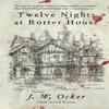 Twelve Nights at Rotter House by J.W. Ocker Paperback Book 9781684423682