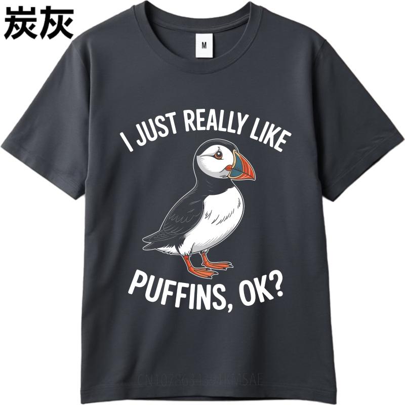 T Shirt Men Casual Round Neck Tee Vintage Summer Unisex tshirt I Just Really Like Puffins Ok Short Sleeve Rock O Neck Top Tees