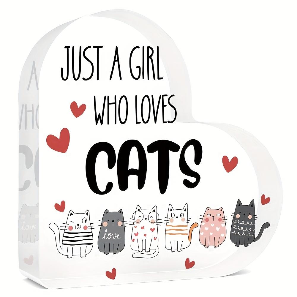 Cats Gifts for Cats Lovers Women, Cats Gifts, Just a Girl Who Loves Cats Acrylic Decor Sign, Cats Team Gifts for Lovers Players Fans Birthday Gifts 10*10cm