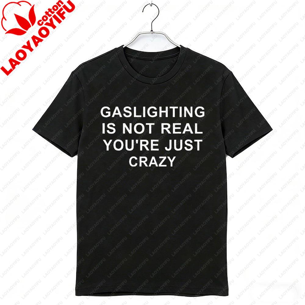 Газлайтинг Газлайтинг Гейткипинг Не Реальность Ты Сумасшедший Юмористическая Забавная Футболка Газовик Сатирический Язык Летняя Хлопковая Футболка S