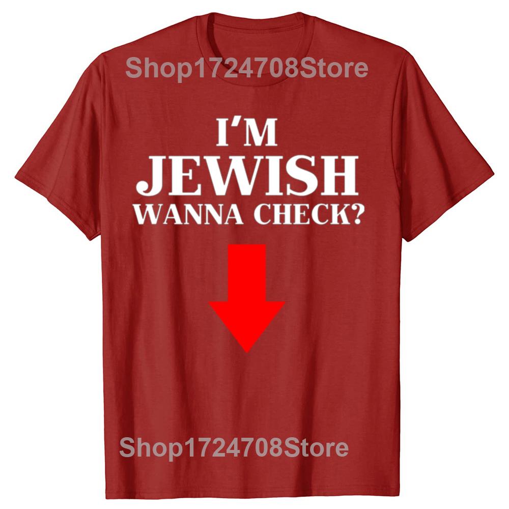 I'm Jewish Wanna Check Funny Jewish Graphic T-shirts Men Women's Fashion Casual Tshirt 100% Cotton Loose Oversized T Shirt