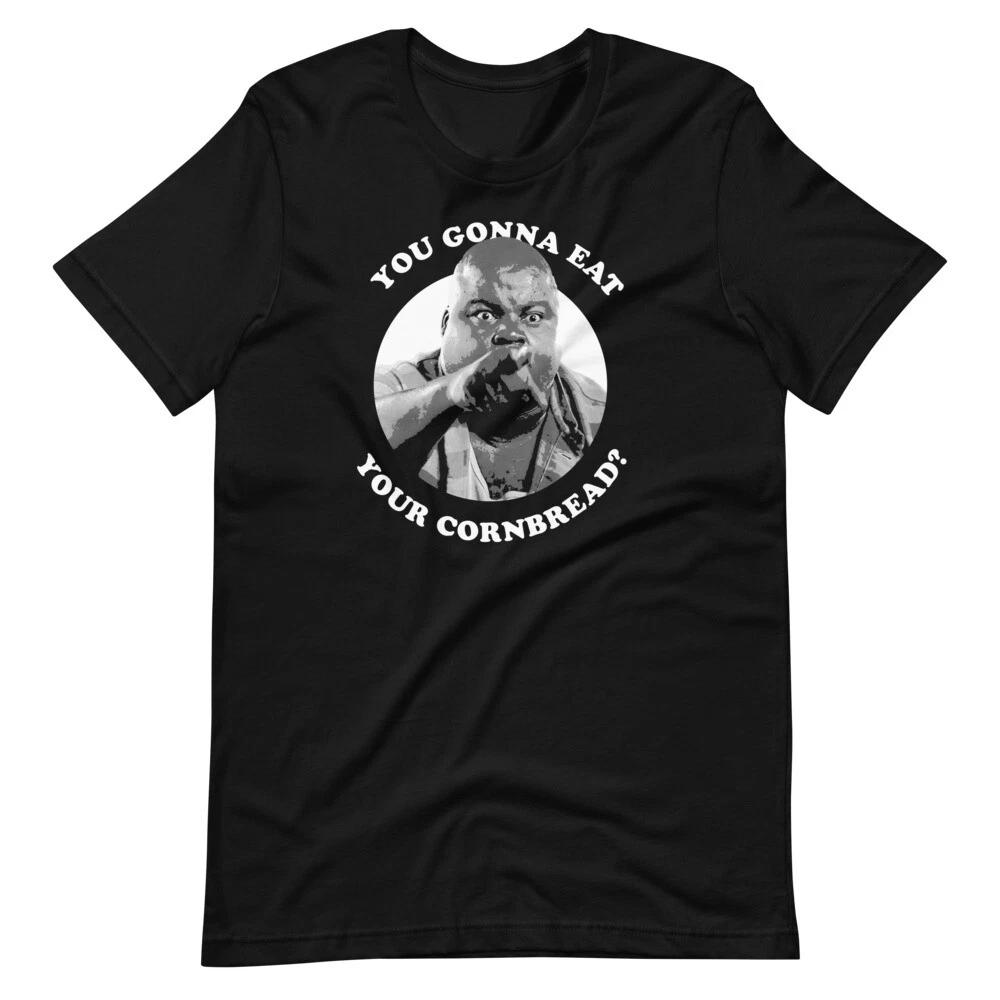 

LIFE Movie You Gonna Eat Your Cornbread Funny Comedy Short-Sleeve T-Shirt 4XL