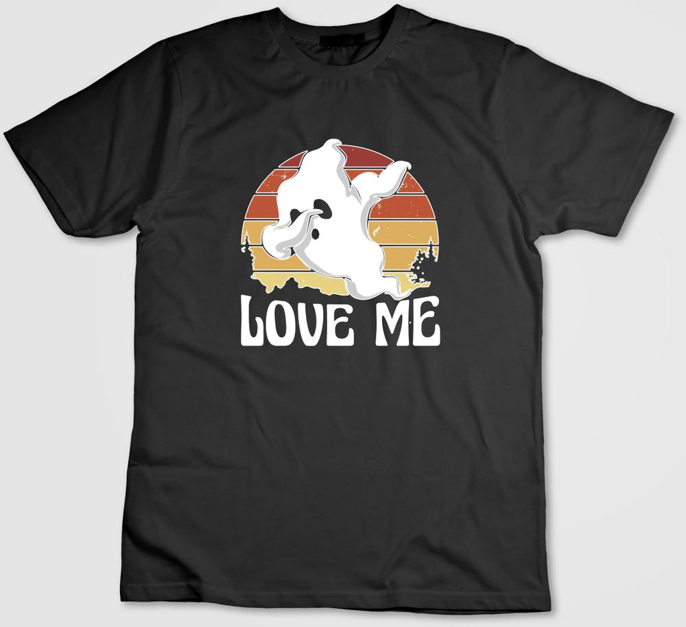 

Love Me, ghost, Short Sleeve T Shirt Men / Woman Y103 2XL