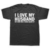 Funny I Love My Husband But Sometimes I Wanna Square Up T Shirts Cotton Streetwear Short Sleeve Christmas Gifts Tshirt Men