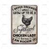 Vintage Metal Tin Sign Ideal Gift x Inch Chicken Lady Super Cool Dreamed Grow Up Metal Signs for Farm Garden Home Art Decor