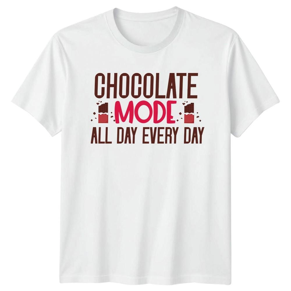 Chocolate Mode All Day Every Day Unisexs TShirt Unisexs Tee Graphic Unisex Top S