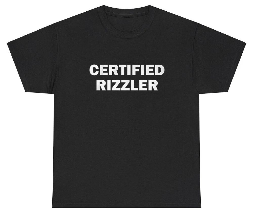 Certified Rizzler T Shirt Funny Gen Z Rizz Oddly Specific Dank Meme Humor Tee S