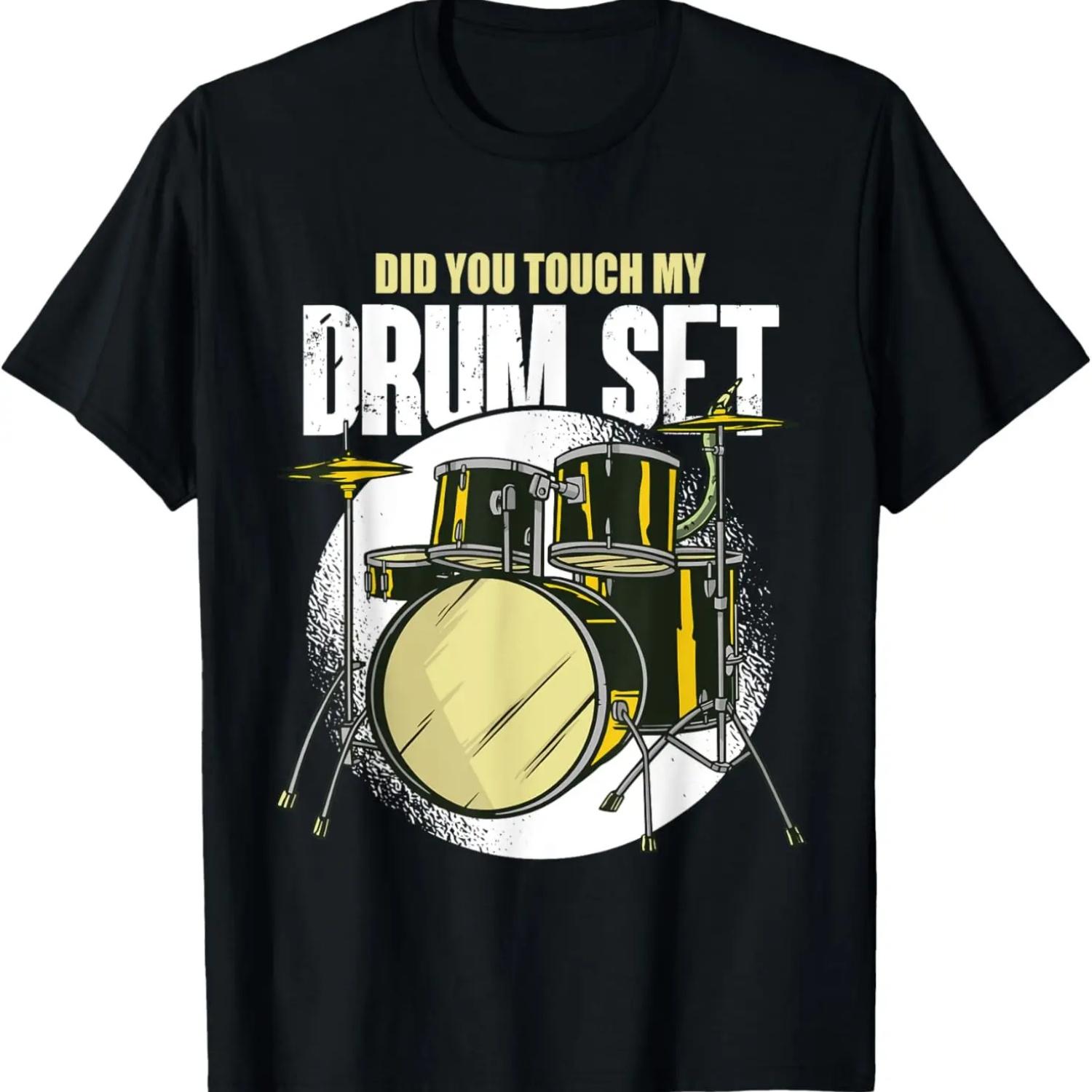 Did You Touch My Drum Set Funny Musician Drummer Cool Drums T-Shirt S