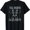 Halloween Till Death Do Us Party Distressed Skeleton Dance T-Shirt
