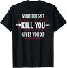 Dungeons and Dragons What Doesn't Kill You Gives You XP T-Shirt