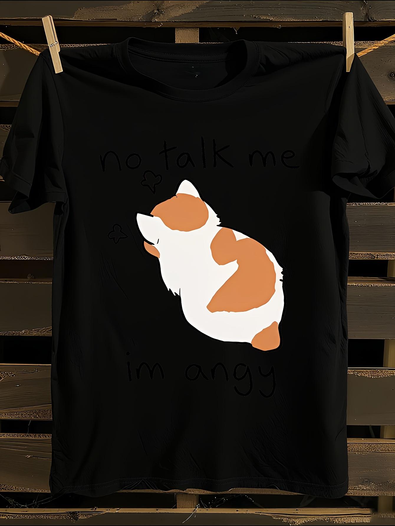 Funny No Talk Me I m Angry Saying Tshirt XXL