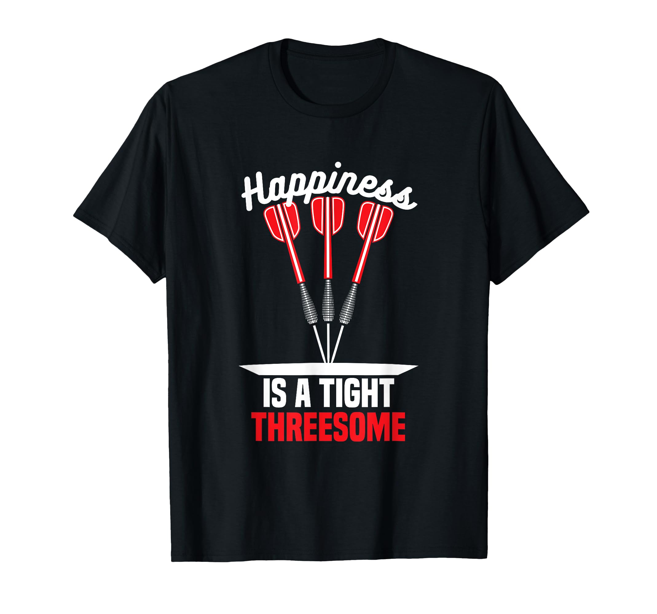 

Happiness is a Thight 3P - Funny Darts Pan T-Shirt