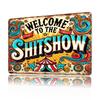 "Welcome To the Shit Show" Tin Sign - 1pc 8x12" Funny Decor for Home Office Restaurant Garage, Unique Durable Easy-to-Hang Gift