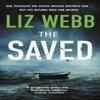 The Saved by Liz Webb Hardback Book 9780749030131