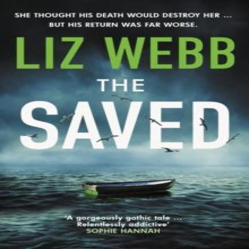 The Saved by Liz Webb Hardback Book 9780749030131