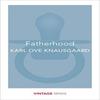 Fatherhood by Karl Ove Knausgaard Paperback Book 9781784872663