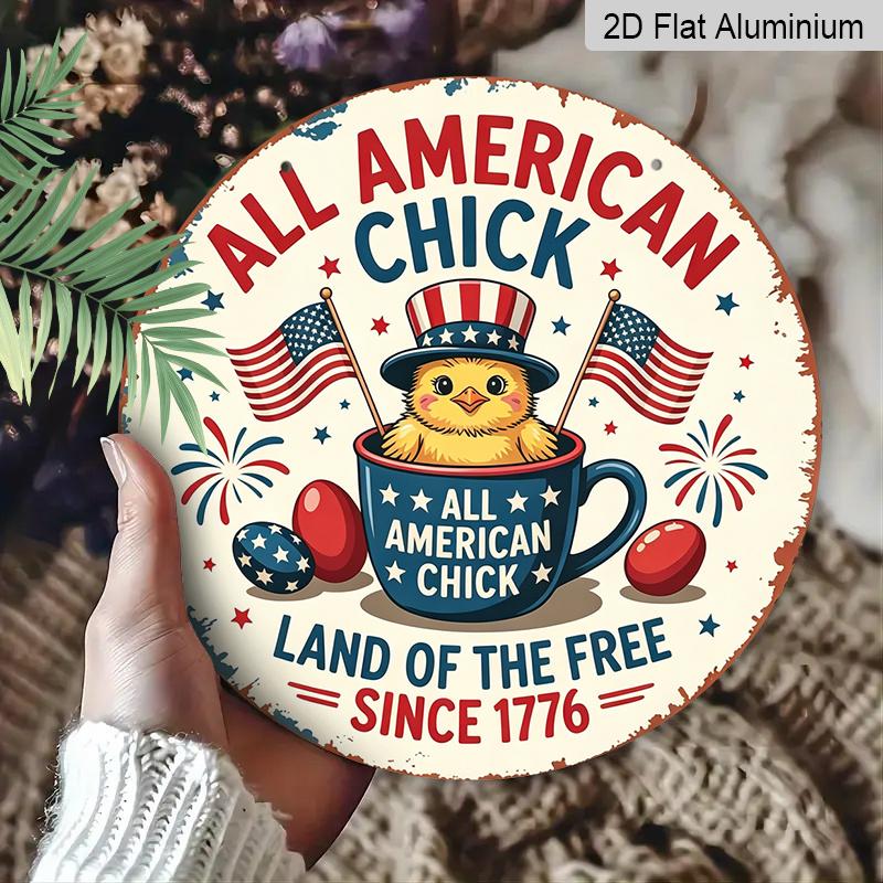 2D Flat, 1pc Round Aluminum "All American Chick" Patriotic Sign, Cute Cartoon Chick & American Flag Metal Wall Art, "Land of The Free Since 1776