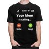 Trendy Your Mom Is Calling T Shirt Men Pure Cotton Tshirt Casual Tee Tops Streetwear Tshirts For Husband Boyfriend
