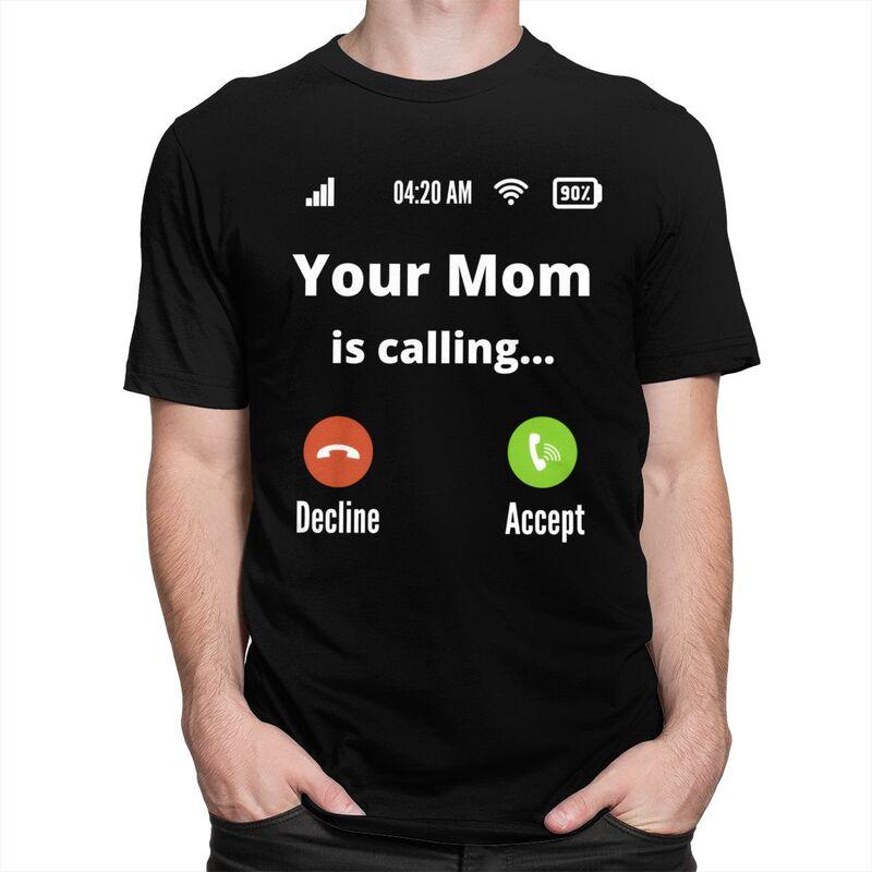 Trendy Your Mom Is Calling T Shirt Men Pure Cotton Tshirt Casual Tee Tops Streetwear Tshirts For Husband Boyfriend