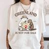 Greenland Is Not for Sale T-Shirt Dear Greenland Animal Cartoon Print Clothing Comfortable 100%Cotton Casual Short Sleeve Unisex Tee Men Women Clothes