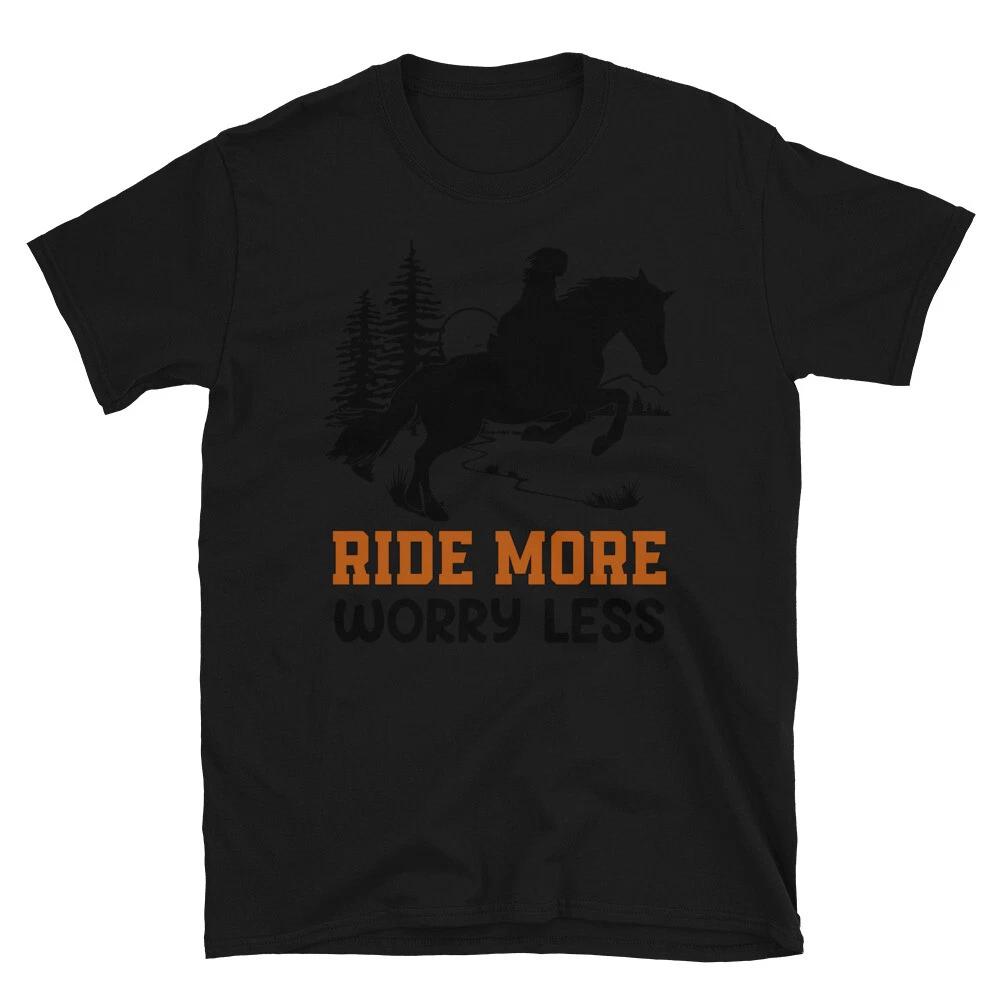 Ride More Worry Less Horse Horseback Equestrian T-Shirt XL
