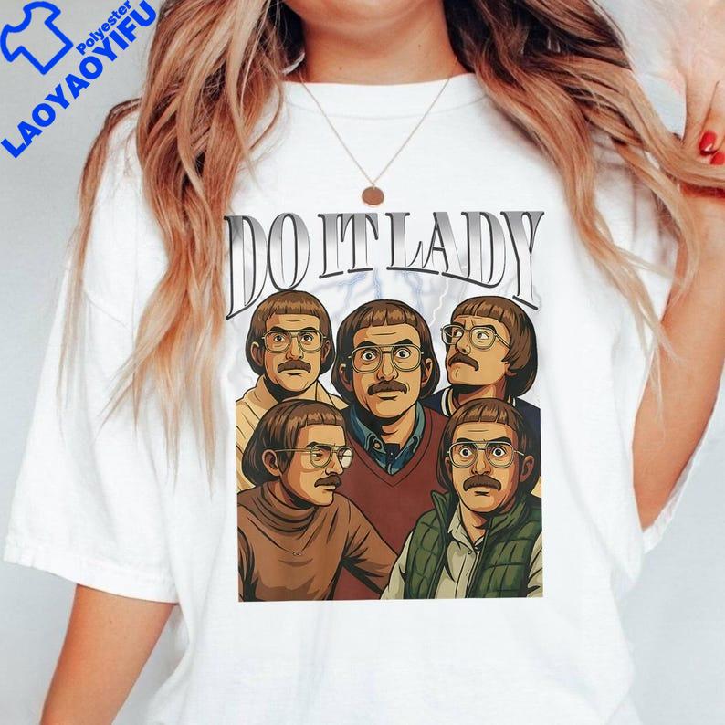 Do It Lady Retro Chit Funny Humor Cute Chit Shirt Camisa Cheap Material Polyester Streetwear Casual Classic Tik Tok Meme Clothes