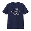 Lustig ich bin allergisch gegen MENSCHEN Damen T-Shirt vintage gewaschen Streetwear Stilvoll homme Atmungsaktiv Bequem Leicht Unisex