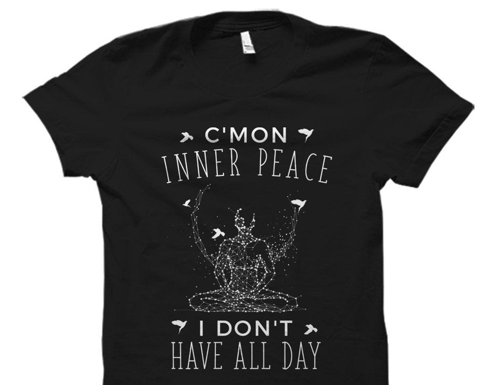 Funny Yoga Gift Yoga Shirt Yoga Lover Gift Yoga Fan Gift Meditation Gift Meditation Shirt Yoga Instructor Gift C Mon Inner Peace #OS1490 2XL