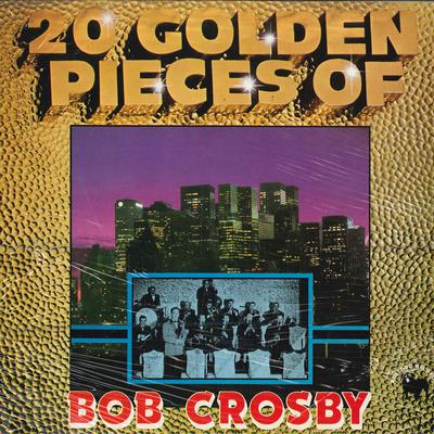LP Schallplatte BOB CROSBY & THE BOB CATS - 20 Goldene Stücke von Bob Crosby BDL2026 Bulldog Records 1981 UK Jazz