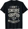 Biker Ich schnarche nicht, ich träume, ich sei ein Motorrad fahrendes Unisex-T-Shirt