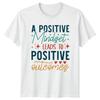 A Positive Mindset Leads To T-Shirt Mental Health Motivational Gift Him Her
