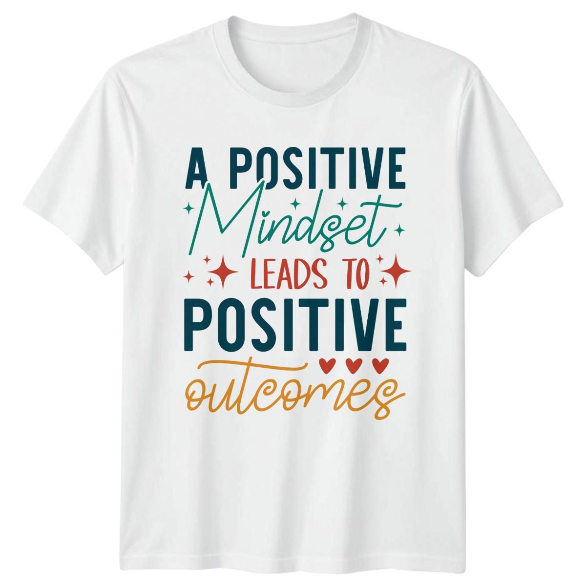 A Positive Mindset Leads To T-Shirt Mental Health Motivational Gift Him Her XXXXL