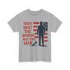 They Shot The Words, Not The Man Faith Political T-Shirt