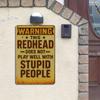 "Warning: Redhead Humor" Metal Sign for Indoor/outdoor Decor.